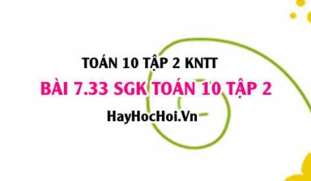 Bài 7.33 SGK Toán 10 tập 2 Kết nối tri thức